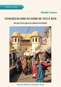 Voyages en Inde du Nord de 1973 à 2018 - 45 ans d'un pays en pleine évolution