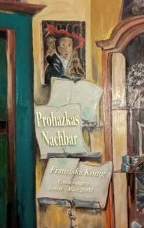 Prohazkas Nachbar - Erinnerungen Januar - März 2002