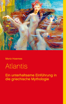 Atlantis - Ein unterhaltsame Einführung in die griechische Mythologie