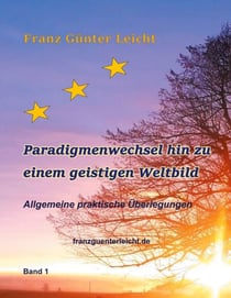Paradigmenwechsel hin zu einem geistigen Weltbild - Allgemeine praktische Überlegungen