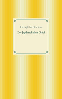 Die Jagd nach dem Glück und andere Novellen