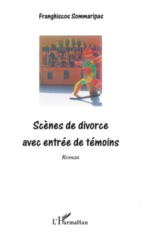 Scènes de divorce avec entrée de témoins - Roman