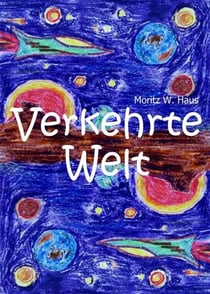 Verkehrte Welt - Märchen und Geschichten für Kinder