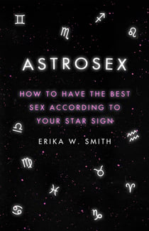 Astrosex - How to have the best sex according to your star sign