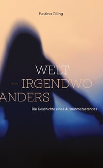 Welt - irgendwo anders - Die Geschichte eines Ausnahmezustandes