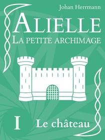 Alielle la petite archimage - Le château