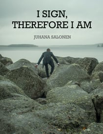 I Sign, Therefore I Am