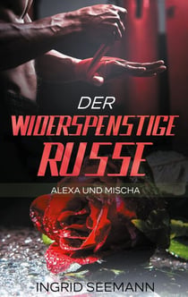 Der widerspenstige Russe - Alexa und Mischa