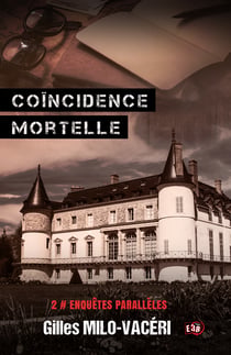 Coïncidence mortelle - Enquêtes parallèles 2