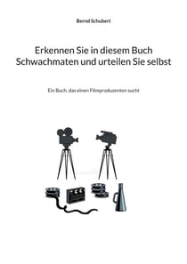 Erkennen Sie in diesem Buch Schwachmaten und urteilen Sie selbst - Ein Buch, das einen Filmproduzenten sucht