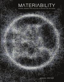 Materiability - Material Research and Education in Architecture and Design