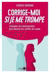 Corrige-moi si je me trompe - Stratégies de communication pour dénouer les conflits de couple