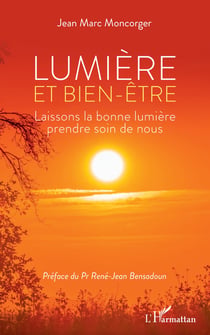 Lumière et bien-être - Laissons la bonne lumière prendre soin de nous