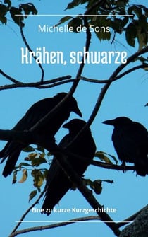 Krähen, schwarze - Eine zu kurze Kurzgeschichte