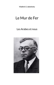 Le Mur de Fer - Les Arabes et nous