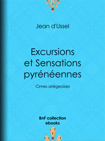 Excursions et Sensations pyrénéennes - Cimes ariégeoises