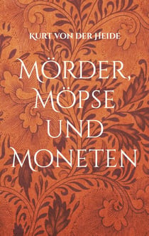 Mörder, Möpse und Moneten - Band I