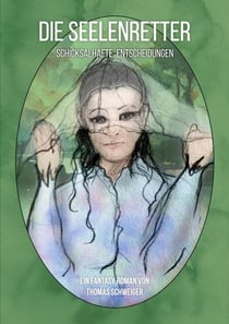 Die Seelenretter - Schicksalhafte Entscheidungen