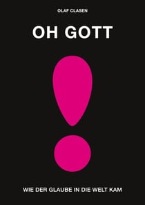 OH GOTT - Wie der Glaube in die Welt kam