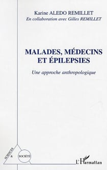 Malades, médecins et épilepsies - Une approche anthropologique