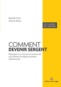 Comment devenir sergent - Préparation aux concours et examens de sous-officiers de sapeurs-pompiers professionnels