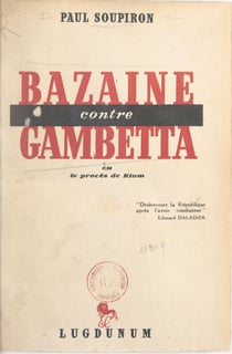 Bazaine contre Gambetta - Ou Le procès de Riom