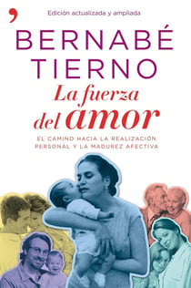 La fuerza del amor - El camino hacia la realización personal y la madurez afectiva