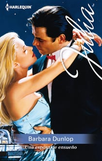 Una esposa de ensueño - El mejor regalo para San Valentín, una novela de Harlequin