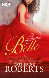 El despertar de Belle - El mejor regalo para San Valentín, una novela de Harlequin