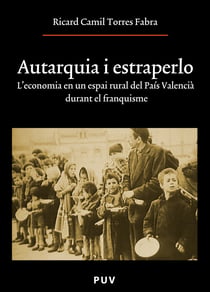 Autarquia i estraperlo - L'economia en un espai rural del País Valencià durant el franquisme