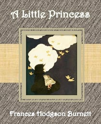 A Little Princess By Frances Hodgson Burnett
