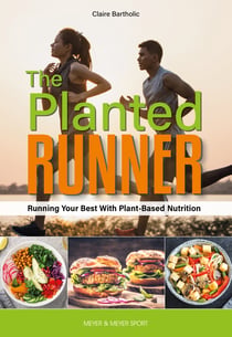 The Planted Runner - Running Your Best With Plant-Based Nutrition