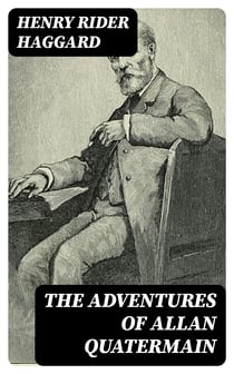 The Adventures of Allan Quatermain - Complete 18 Books