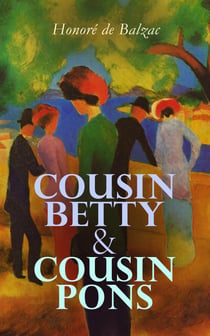 Cousin Betty & Cousin Pons - The Poor Relations Series
