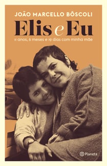 Elis e eu - 11 anos, 6 meses e 19 dias com minha mãe