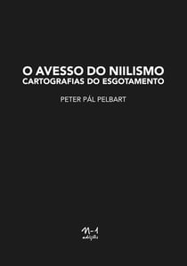 O avesso do niilismo - Cartografias do esgotamento