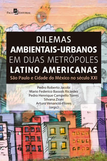 Dilemas ambientais-urbanos em duas metrópoles latino americanas - São Paulo e Cidade do México no século XXI
