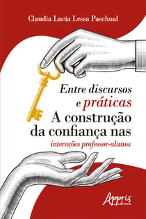 Entre Discursos e Práticas: A Construção da Confiança nas Interações Professor-Alunos