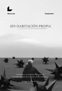 Sin habitación propia - Crónicas sobre mujeres sin hogar de norte a sur