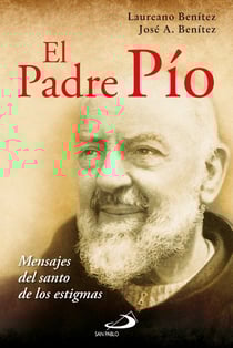 El Padre Pío - Mensaje del santo de las estigmas