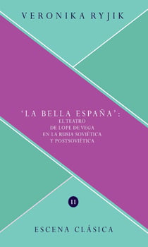 "La bella España" - El teatro de Lope de Vega en la Rusia soviética y postsoviética