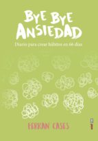Bye bye Ansiedad. Diario para crear hábitos en 66 días