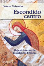 ESCONDIDO CENTRO - Viaje al interior de 25 palabras bíblicas