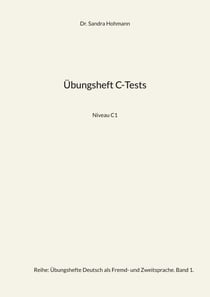 Übungsheft C-Tests - Niveau C1
