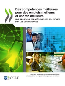 Des compétences meilleures pour des emplois meilleurs et une vie meilleure - Une approche stratégique des politiques sur les compétences