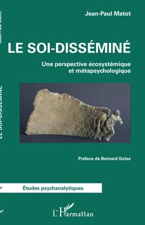 Le soi-disséminé - Une perspective écosystémique et métapsychologique