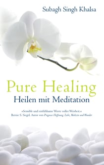 Pure Healing - Heilen mit Meditation