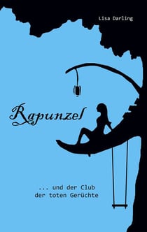 Rapunzel - und der Club der toten Gerüchte