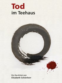 Tod im Teehaus - Ein Zen-Krimi