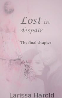 Lost in despair - The final chapter